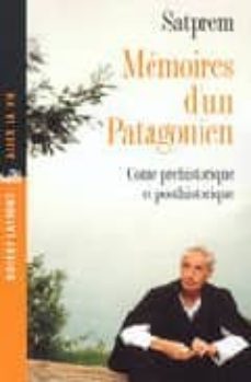 memoires d un patagonien: conte prehistorique et posthistorique-9782221095683
