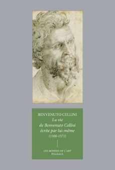 la vie de benvenuto cellini ecrite par lui-meme (1500-1571) (ebook)-benvenuto cellini-9782252046883