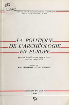 la politique de l'archéologie en europe-jean cahpelot-alain schnapp-9782271110183