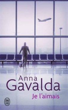 je l aimais-anna gavalda-9782290340783