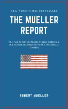 the mueller report: the full report on donald trump, collusion, and russian interference in the 2016 u.s. presidential election (ebook)-robert s. mueller-9782291064183