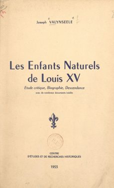 les enfants naturels de louis xv (ebook)-joseph valynseele-9782307193883
