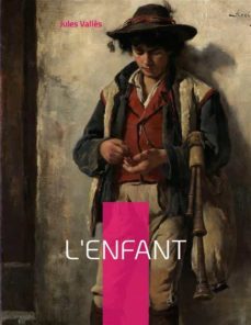 l'enfant (ebook)-jules valles-9782322429783