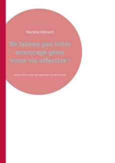 ne laissez pas votre entourage gérer votre vie affective ! (ebook)-9782322562183