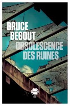 obsolescence des ruines (ebook)-bruce begout-9782360841783