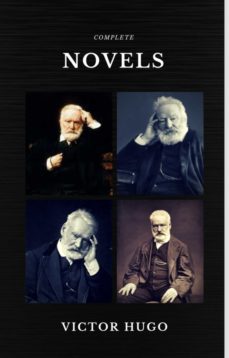 victor hugo: the complete novels (quattro classics) (the greatest writers of all time) (ebook)-victor hugo-9782377871483