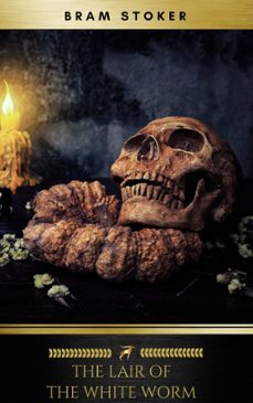 the lair of the white worm (ebook)-bram stoker-9782377935383