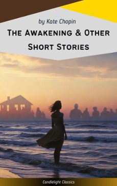 the awakening &amp; other short stories (ebook)-kate chopin-9782379269783