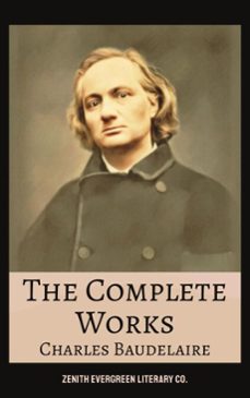 the complete works of charles baudelaire (ebook)-charles baudelaire-zenith evergreen literary co.-9782386912283