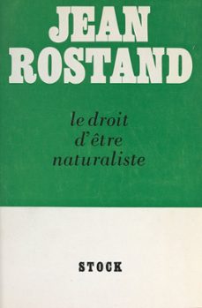 le droit d'etre naturaliste (ebook)-jean rostand-9782402624183