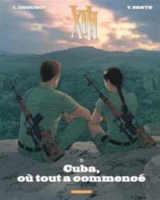 xiii. vol. 28. cuba, ou tout a commence-yves sente-i. jigounov-9782505089483