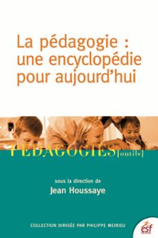 la pedagogie : une encyclopedie pour aujourd'hui (ebook)-jean houssaye-9782710133483