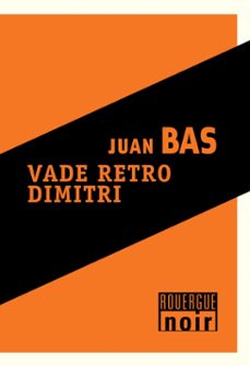 vade retro dimitri (ebook)-juan bas-9782812605383