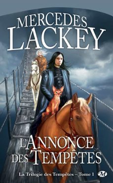 la trilogie des tempêtes, t1 : l'annonce des tempêtes-mercedes lackey-9782820503183