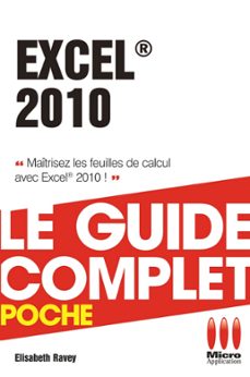 excel 2010 - le guide complet-elisabeth ravey-9782822409483