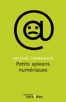 petits spleens numeriques (ebook)-antoine compagnon-9782849904183