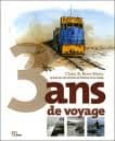 tres ans voyage: 25 pays par voie terrestre, en histoires et en i mages-claire marca-reno marca-9782866654283