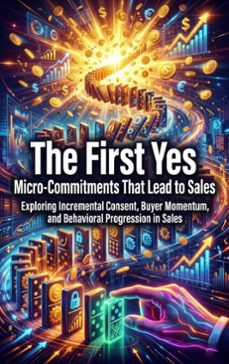 the first yes: micro-commitments that lead to sales (ebook)-noah barrett-9783565319183