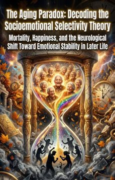 the aging paradox: decoding the socioemotional selectivity theory (ebook)-emily phillips-9783565374083