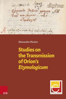 studies on the transmission of orion's etymologicum (ebook)-alessandro musino-9783647303383