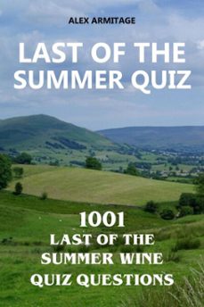 last of the summer quiz - 1001 last of the summer wine quiz questions (ebook)-alex armitage-9783818757083