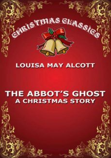 the abbot's ghost (ebook)-louisa may alcott-9783849646783