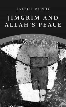 jimgrim and allah's peace (ebook)-talbot mundy-9783963769283