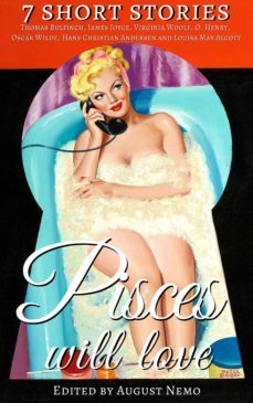 7 short stories that pisces will love (ebook)-oscar wilde-james joyce-louisa may alcott-9783968587783