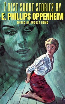 7 best short stories by e. phillips oppenheim (ebook)-august nemo-9783968589183