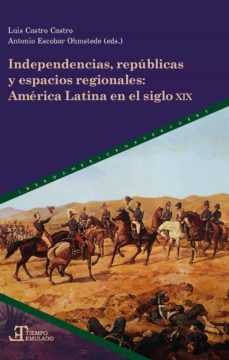 independencias, republicas y espacios regionales (ebook)-9783968692883