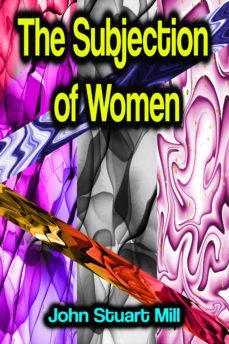 the subjection of women (ebook)-john stuart mill-9783986772383