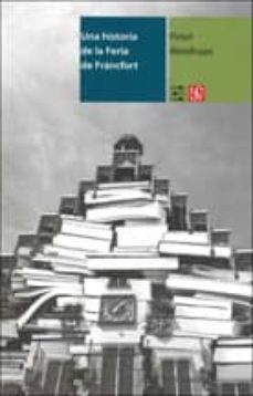 una historia de la feria de francfort-peter weidhaas-9786071608383