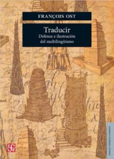 traducir: defensa e ilustracion del multilingüismo-françois ost-9786071664983