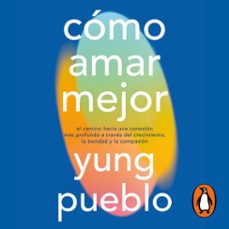 como amar mejor (audiolibro)-yung pueblo-9786073870283