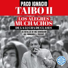 los alegres muchachos de la lucha de clases (audiolibro)-paco ignacio taibo ii-9786073908283