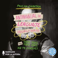 antimanual de lenguaje igualitario (audiolibro)-paulina chavira-9786073922883