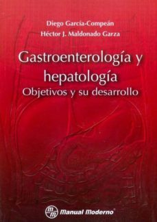 gastroenterologia y hepatologia: objetivos y su desarrollo-diego garcia compean-9786074480283