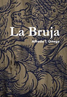 la bruja (ebook)-alfredo tomas ortega ojeda-9786074504583