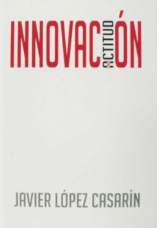 innovación: una actitud (ebook)-javier lopez casarin-9786075242583