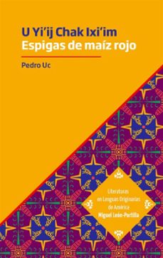 u yi'ij chak ixi'im. espigas de maiz rojo (ebook)-pedro uc-9786075817583