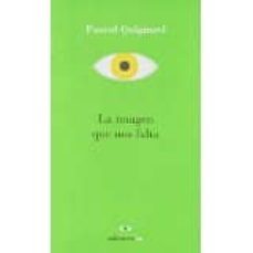 la imagen que nos falta-pascal quignard-9786079528683