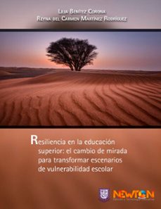 resiliencia en la educacion superior: el cambio de mirada para transformar escenarios de vulnerabilidad escolar. (ebook)-9786079770983