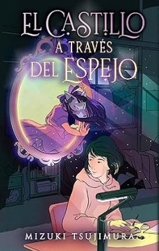 el castillo a traves del espejo-mizuki tsujimura-9786289564983