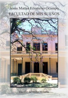 facultad de mis sueños (ebook)-jesus matias filomeno ocampos-9786310044583