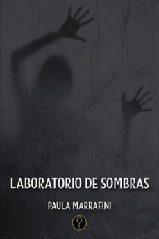laboratorio de sombras (ebook)-paula marrafini-9786316602183