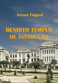 bendito templo de instruço (ebook)-israel foguel-9786500222883