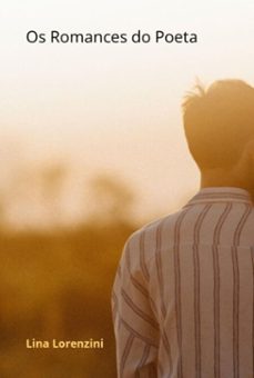 os romances do poeta (ebook)-lina lorenzini-9786501520483