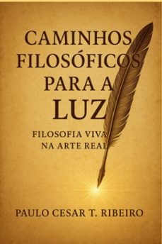caminhos filosoficos para a luz (ebook)-paulo cesar t. ribeiro-9786501810683
