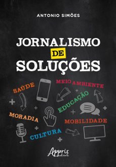 jornalismo de soluçes (ebook)-antonio simões-9786525029283