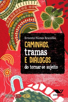 caminhos, tramas e dialogos do tornar-se sujeito (ebook)-ernesto nunes brandão-9786525058283